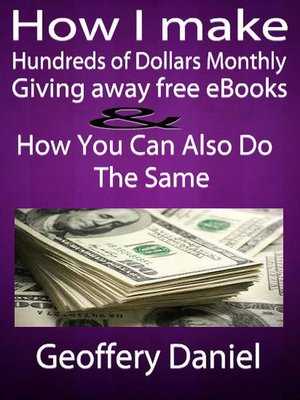 cover image of How I make Hundreds of Dollars Monthly Giving Away Free Ebooks and How You Can Also Do the Same